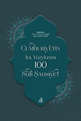 Cumhuriyetin İlk Yüzyılında 100 Sufi Şahsiyet - 1