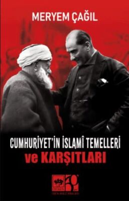 Cumhuriyet`in İslamî Temelleri ve Karşıtları - 1