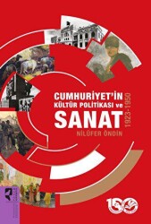 Cumhuriyet’in Kültür Politikası ve Sanat 1923-1950 - HayalPerest Kitap
