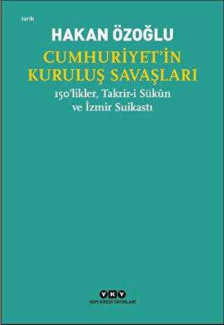 Cumhuriyet’in Kuruluş Savaşları - 150’likler, Takrir-i Sükun ve İzmir Suikastı