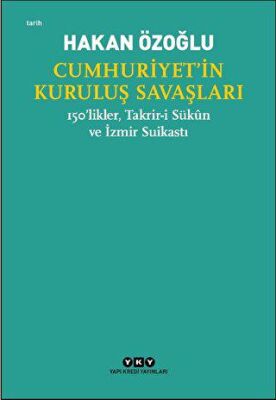 Cumhuriyet’in Kuruluş Savaşları - 150’likler, Takrir-i Sükun ve İzmir Suikastı - 1