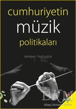 Cumhuriyetin Müzik Politikaları - h2o Kitap
