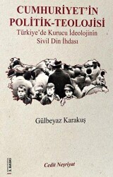 Cumhuriyet`in Politik-Teolojisi - Cedit Neşriyat