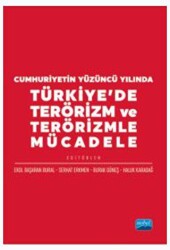 Cumhuriyetin Yüzüncü Yılında Türkiye’de Terörizm ve Terörizmle Mücadele - Nobel Akademik Yayıncılık