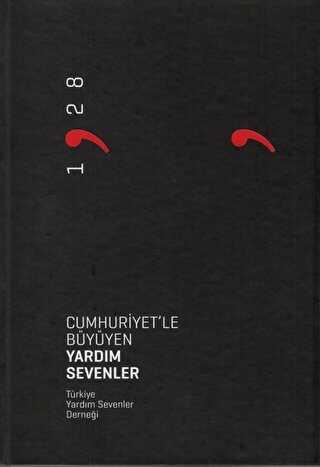 Cumhuriyet`le Büyüyen Yardım Sevenler - 1