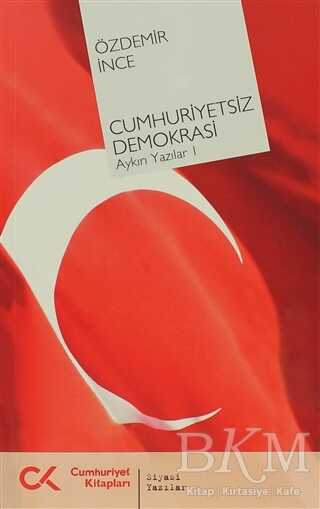 Cumhuriyetsiz Demokrasi - Cumhuriyet Kitapları