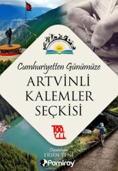 Cumhuriyetten Günümüze Artvinli Kalemler Seçkisi - Pamiray Yayınları