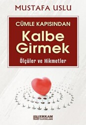 Cümle Kapısından Kalbe Girmek Ölçüler ve Hikmetler - Erkam Yayınları