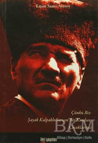Çünkü Biz Şayak Kalpaklı Sarışın Bir Kurdun Çocuklarıyız - İleri Yayınları