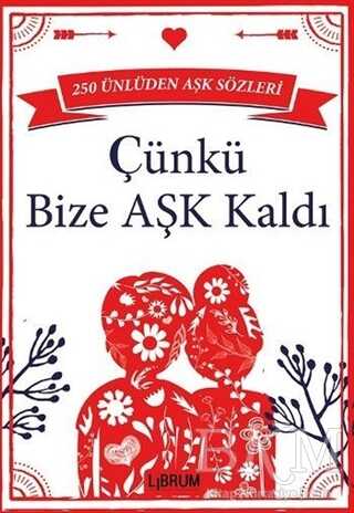 Çünkü Bize Aşk Kaldı - Librum Kitap