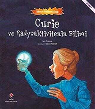Curie ve Radyoaktivitenin Bilimi - Bilimin Patlama Çağı - TÜBİTAK Yayınları