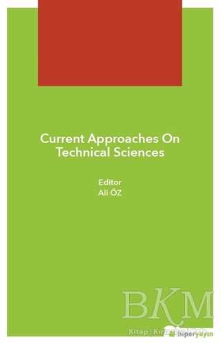 Current Approaches On Technical Sciences - Hiperlink Yayınları
