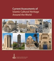 Current Assessments Of Islamic Cultural Heritage Around The World - IRCICA