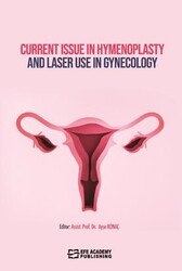 Current Issue in Hymenoplasty and Laser Use in Gynecology - Efe Akademi Yayınları