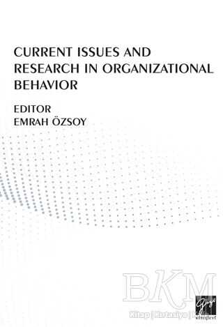 Current Issues And Research In Organizational Behavior - Gazi Kitabevi