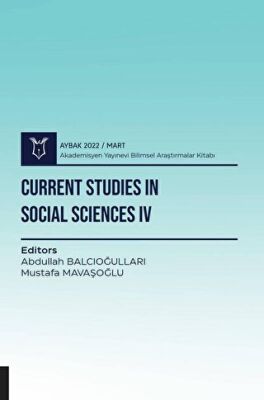 Current Studies in Social Sciences IV - Aybak 2022 Mart - 1