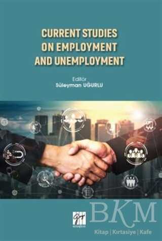 Current Studies On Employment And Unemployment - Gazi Kitabevi