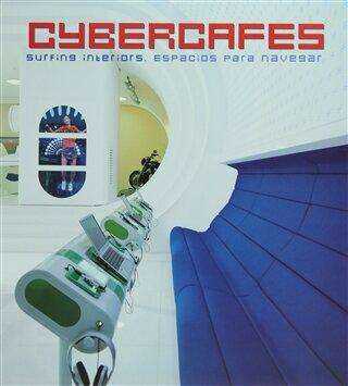 Cybercafes: Surfing Interiors-Espacios Para Navegar