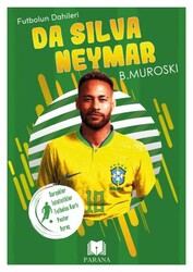 Da Silva Neymar - Futbolun Dahileri - Parana Yayınları