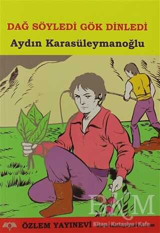 Dağ Söyledi Gök Dinledi - Özlem Yayınevi