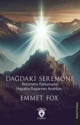 Dağdaki Seremoni Rezonans Kanunuyla Hayatta Başarının Anahtarı - Dorlion Yayınları