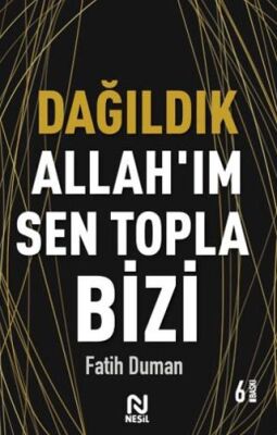Dağıldık Allah’ım Sen Topla Bizi - 1