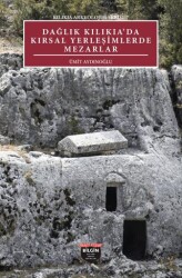 Dağlık Kılıkıa’da Kırsal Yerleşimlerde Mezarlar - Bilgin Kültür Sanat Yayınları