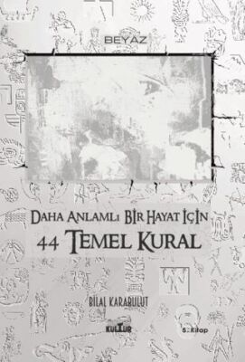 Daha Anlamlı Bir Hayat İçin 44 Temel Kural - 1