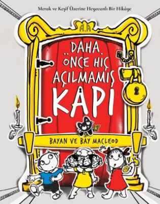 Daha Önce Hiç Açılmamış Kapı- Merak ve Keşif Üzerine Heyecanlı Bir Hikâye - 1