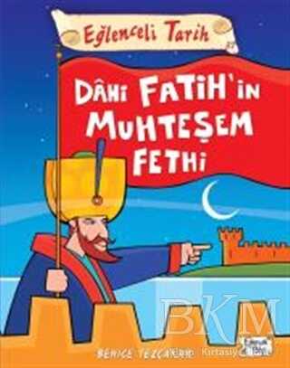 Dahi Fatih`in Muhteşem Fethi - Eğlenceli Tarih