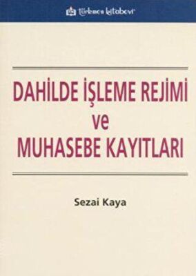 Dahilde İşleme Rejimi ve Muhasebe Kayıtları - 1