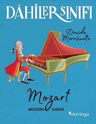 Dahiler Sınıfı: Mozart Müziğin Dahisi kapağı