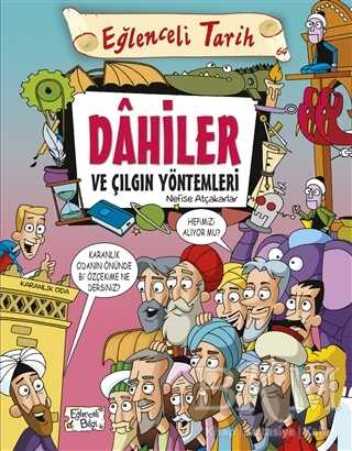 DAHİLER VE ÇILGIN YÖNTEMLERİ - Eğlenceli Bilgi Yayınları