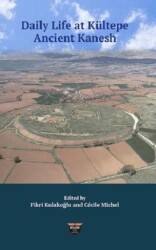 Daily Life At Kültepe Ancient Kanesh - Bilgin Kültür Sanat Yayınları