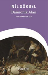 Daimonik Alan: Sonu Gelmeyen Çağ - Akademim Kitaplığı