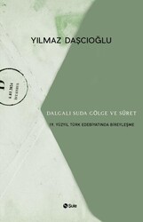 Dalgalı Suda Gölge ve Suret: 19. Yüzyıl Türk Edebiyatında Bireyleşme - Şule Yayınları