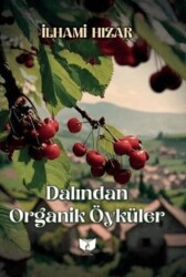 Dalından Organik Öyküler - Ateş Yayınları