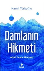 Damlanın Hikmeti - Hayat Yayınları