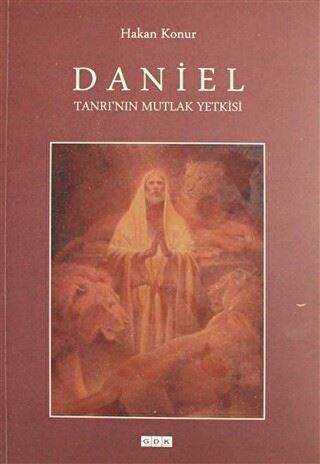 Daniel Tanrı`nun Mutlak Yetkilisi