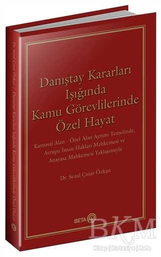 Danıştay Kararları Işığında Kamu Görevlilerinde Özel Hayat - Beta Yayınevi