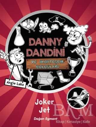 Danny Dandini ve Muhteşem Buluşları - Joker Jet - Doğan Egmont Yayıncılık