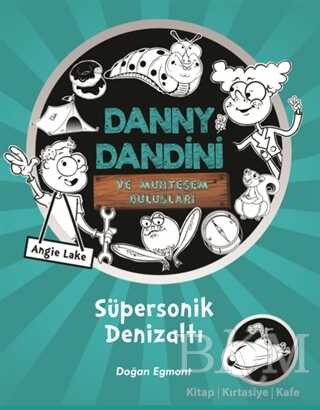 Danny Dandini ve Muhteşem Buluşları - Süpersonik Denizaltı