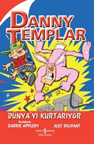 Danny Templar Dünya’yı Kurtarıyor - İş Bankası Kültür Yayınları