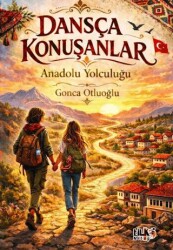 Dansça Konuşanlar - Anadolu Yolculuğu - Tilki Kitap