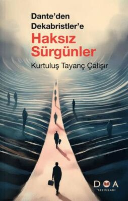 Dante`den Dekabristler`e Haksız Sürgünler - 1