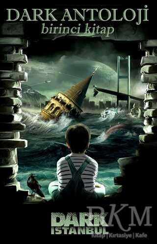 DARK ANTOLOJİ BİRİNCİ KİTAP - Dark İstanbul