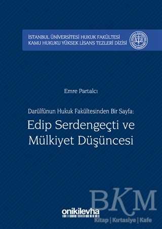 Darülfünun Hukuk Fakültesinden Bir Sayfa: Edip Serdengeçti ve Mülkiyet Düşüncesi - On İki Levha Yayınları