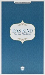 Das Kind Aus den Ahadithen Hadislerle Çocuk Almanca - Diyanet İşleri Başkanlığı