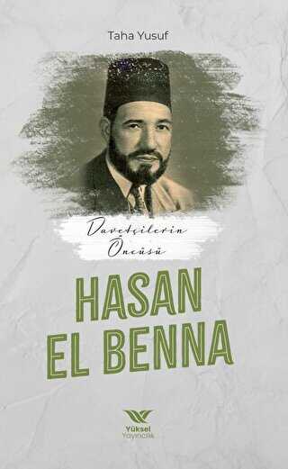 Davetçinin Öncüsü Hasan El-Benna - Yüksel Yayıncılık