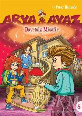 Davetsiz Misafir - Arya ve Ayaz 8 - Selimer Yayınları